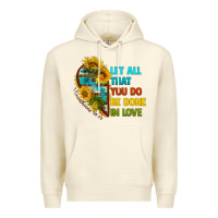 Sandshell let all that you do be done in love Premium Hoodie - BundleAndBundleShop