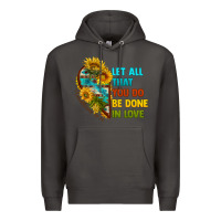 Smoke let all that you do be done in love Premium Hoodie - BundleAndBundleShop