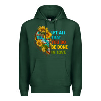 Sports Green let all that you do be done in love Premium Hoodie - BundleAndBundleShop