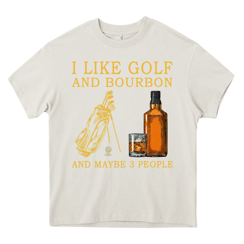 I Like Bourbon And Golf And Maybe 3 People Whiskey Heavy Core Tee by tuanDangUi | Teevron