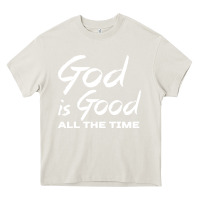 Cream God Is Good All The Time Christian Worship Heavy Core Tee - tuanDangUi