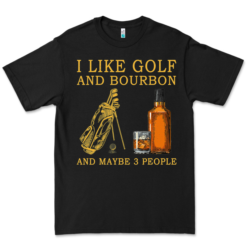 I Like Bourbon And Golf And Maybe 3 People Whiskey Premium Tee by tuanDangUi | Teevron