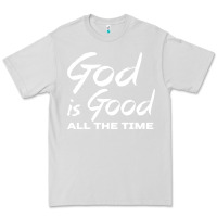 Dove Grey God Is Good All The Time Christian Worship Premium Tee - tuanDangUi