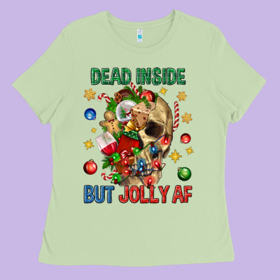 Dead Inside But Jolly Af Ladies Tee Designed By Bundleandbundleshop