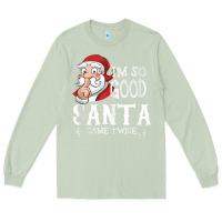 Matcha i'm so good santa came twice christmas pajama funn Long Sleeve Tee - tuanDangUi