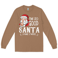 Toasted Coconut i'm so good santa came twice christmas pajama funn Long Sleeve Tee - tuanDangUi