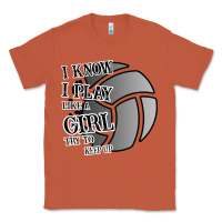 Copper I Know I Play Like A Girl Try To Keep Up Volleyball Classic Tee - Bettercallsaul