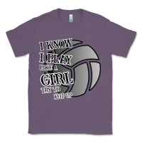 Lavender I Know I Play Like A Girl Try To Keep Up Volleyball Classic Tee - Bettercallsaul