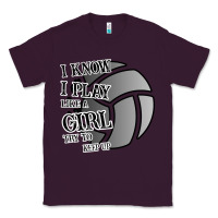 Plum I Know I Play Like A Girl Try To Keep Up Volleyball Classic Tee - Bettercallsaul