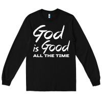 Black God Is Good All The Time Christian Worship Long Sleeve Tee - tuanDangUi