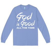 Colony Blue God Is Good All The Time Christian Worship Long Sleeve Tee - tuanDangUi