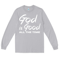 Moon Dust God Is Good All The Time Christian Worship Long Sleeve Tee - tuanDangUi