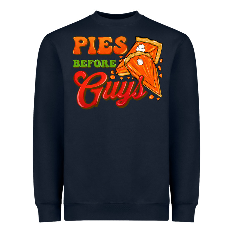 Pies Before Guys Heavyweight Sweatshirt by FaDigitalArtStudio | Teevron