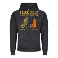 Vintage Black I Like Bourbon and Golf and Maybe 3 People Whiskey Vintage Hoodie - tuanDangUi