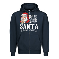 Navy i'm so good santa came twice christmas pajama funn Zipper Hoodie - tuanDangUi