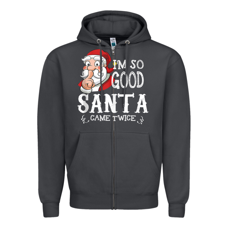 I'm So Good Santa Came Twice Christmas Pajama Funn Zipper Hoodie by tuanDangUi | Teevron