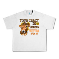 Lunar Rock Your Crazy Is Showing You Urban Heavy Tee - texasbilliewilder