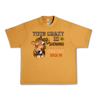 Peanut Butter Your Crazy Is Showing You Urban Heavy Tee - texasbilliewilder