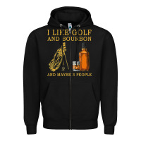 Black I Like Bourbon and Golf and Maybe 3 People Whiskey Zipper Hoodie - tuanDangUi