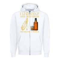 White I Like Bourbon and Golf and Maybe 3 People Whiskey Zipper Hoodie - tuanDangUi