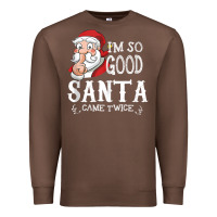 Chestnut i'm so good santa came twice christmas pajama funn Premium Sweatshirt - tuanDangUi