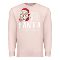 Pale Pink i'm so good santa came twice christmas pajama funn Premium Sweatshirt - tuanDangUi