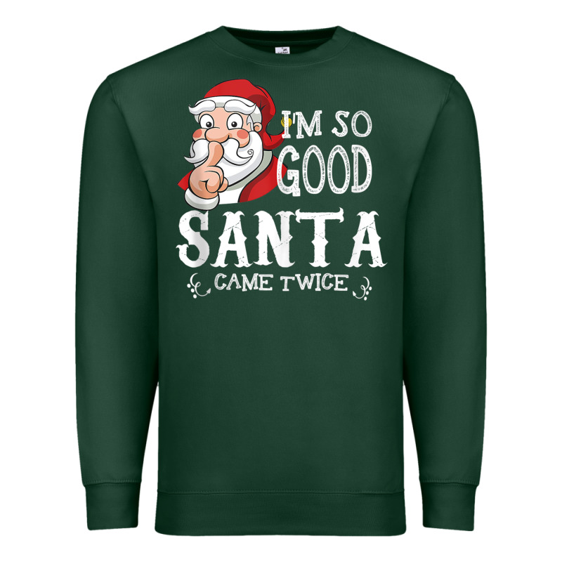 I'm So Good Santa Came Twice Christmas Pajama Funn Premium Sweatshirt by tuanDangUi | Teevron