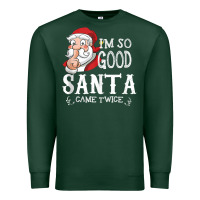 Sports Green i'm so good santa came twice christmas pajama funn Premium Sweatshirt - tuanDangUi