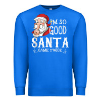 True Royal i'm so good santa came twice christmas pajama funn Premium Sweatshirt - tuanDangUi