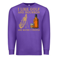 Purple I Like Bourbon and Golf and Maybe 3 People Whiskey Premium Sweatshirt - tuanDangUi