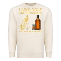 Sandshell I Like Bourbon and Golf and Maybe 3 People Whiskey Premium Sweatshirt - tuanDangUi