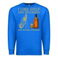 True Royal I Like Bourbon and Golf and Maybe 3 People Whiskey Premium Sweatshirt - tuanDangUi