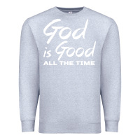 Heather Grey God Is Good All The Time Christian Worship Premium Sweatshirt - tuanDangUi