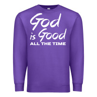 God Is Good All The Time Christian Worship Premium Sweatshirt | Teevron