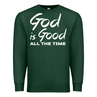 Sports Green God Is Good All The Time Christian Worship Premium Sweatshirt - tuanDangUi