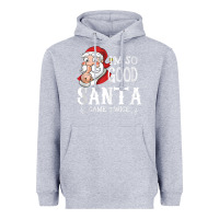 Heather Grey i'm so good santa came twice christmas pajama funn Heavyweight Hoodie - tuanDangUi