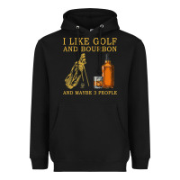 Black I Like Bourbon and Golf and Maybe 3 People Whiskey Heavyweight Hoodie - tuanDangUi