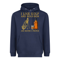 Navy I Like Bourbon and Golf and Maybe 3 People Whiskey Heavyweight Hoodie - tuanDangUi