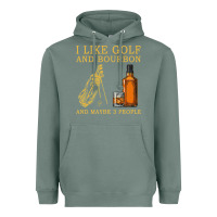 Sage I Like Bourbon and Golf and Maybe 3 People Whiskey Heavyweight Hoodie - tuanDangUi