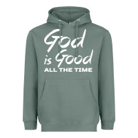 Sage God Is Good All The Time Christian Worship Heavyweight Hoodie - tuanDangUi