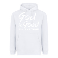 White God Is Good All The Time Christian Worship Heavyweight Hoodie - tuanDangUi