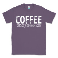 Lavender Coffee Completes Me Classic Tee - Bettercallsaul