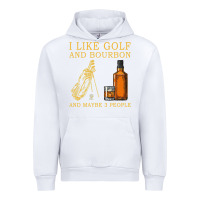 White I Like Bourbon and Golf and Maybe 3 People Whiskey Urban Hoodie - tuanDangUi