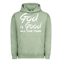 Pigment Oil Green God Is Good All The Time Christian Worship Urban Hoodie - tuanDangUi