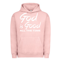Pigment Salmon God Is Good All The Time Christian Worship Urban Hoodie - tuanDangUi