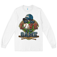 White for the love of the game baseball Long Sleeve Tee - HowdyJamesFarm