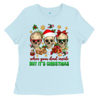 Baby Blue When Your Dead Inside But It's Christmas Ladies Tee - BundleAndBundleShop