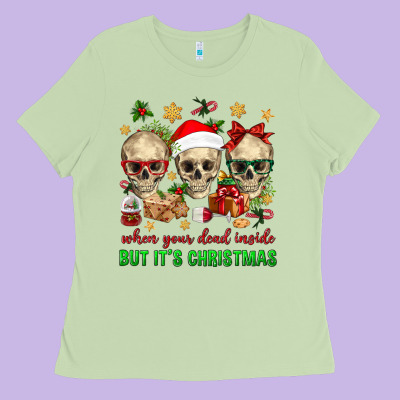 When Your Dead Inside But It's Christmas Ladies Tee Designed By Bundleandbundleshop