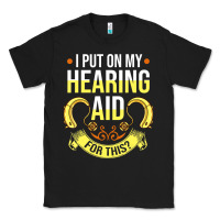Black hearing aid gift funny deaf awareness t shirt Classic Tee - tuanDangUi