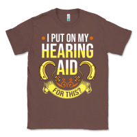 Chestnut hearing aid gift funny deaf awareness t shirt Classic Tee - tuanDangUi